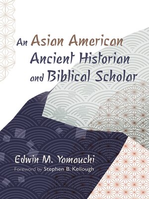 cover image of An Asian American Ancient Historian and Biblical Scholar